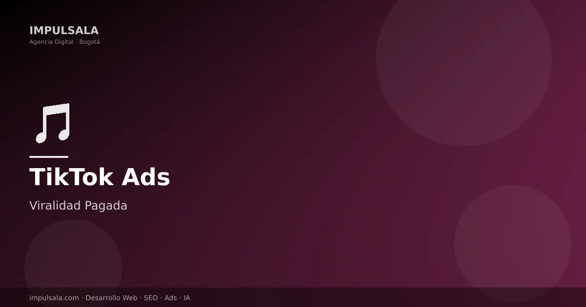 TikTok Ads en 2026: Cómo Vender en TikTok Siendo una Empresa Colombiana